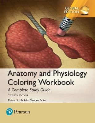 Anatomy and Physiology Coloring Workbook: A Complete Study Guide, Global Edition book