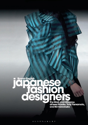 Japanese Fashion Designers: The Work and Influence of Issey Miyake, Yohji Yamamotom, and Rei Kawakubo book