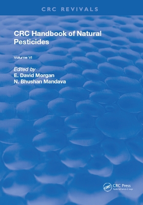 Handbook of Natural Pesticides: Volume VI: Insect Attractants and Repellents by E. David Morgan