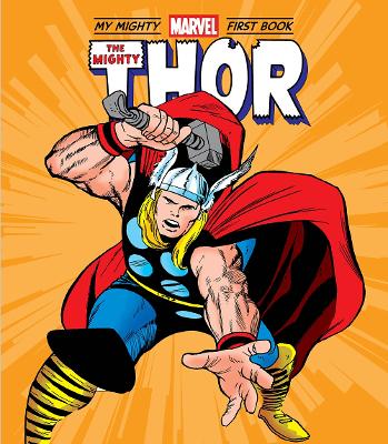 The Mighty Thor: My Mighty Marvel First Book book