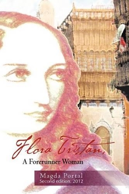 Flora Tristan, a Forerunner Woman: Second Edition. 2012 book