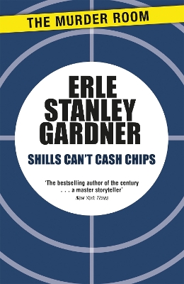 Shills Can't Cash Chips by Erle Stanley Gardner