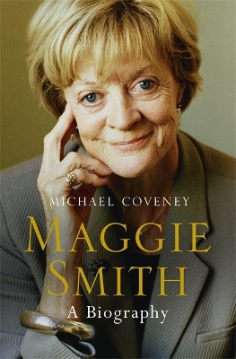 Maggie Smith by Michael Coveney