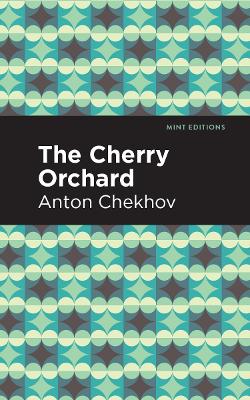 The Cherry Orchard by Anton Chekhov