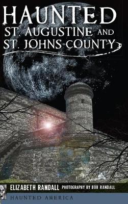 Haunted St. Augustine and St. Johns County book