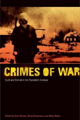 Crimes of War: Guilt and Denial in the Twentieth Century book