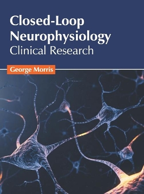 Closed-Loop Neurophysiology: Clinical Research book