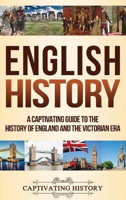 English History: A Captivating Guide to the History of England and the Victorian Era book