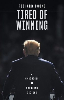 Tired of Winning: A Chronicle of American Decline book