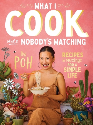 What I Cook When Nobody’s Watching book