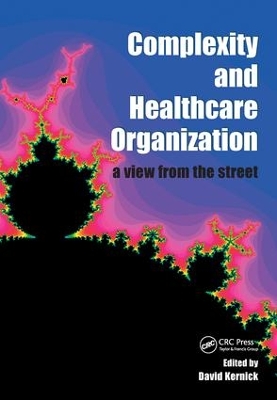 Complexity and Healthcare Organization: A View from the Street book