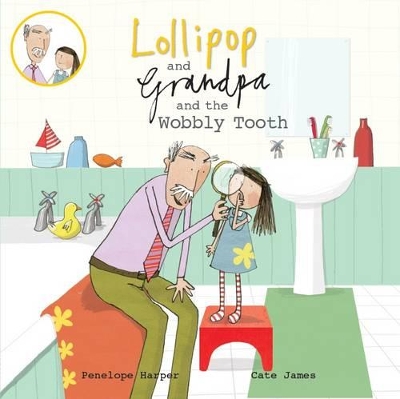 Lollipop and Grandpa and the Wobbly Tooth book