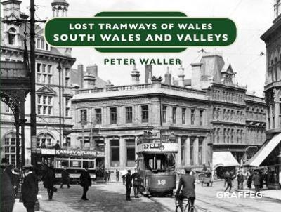 Lost Tramways of Wales: South Wales and Valleys book
