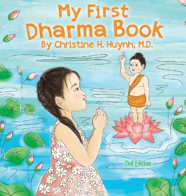 My First Dharma Book: A Children's Book on The Five Precepts and Five Mindfulness Trainings In Buddhism. Teaching Kids The Moral Foundation To Succeed In Life. book