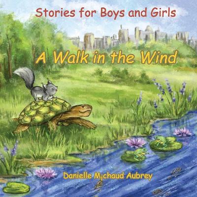 A Walk in the Wind: Stories for Boys and Girls book