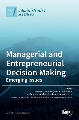Managerial and Entrepreneurial Decision Making: Emerging Issues book