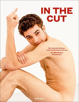 In the Cut: The Male Body in Feminist Art book