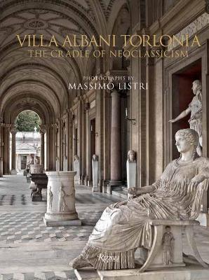 Villa Albani Torlonia: The Cradle of Neoclassicism book
