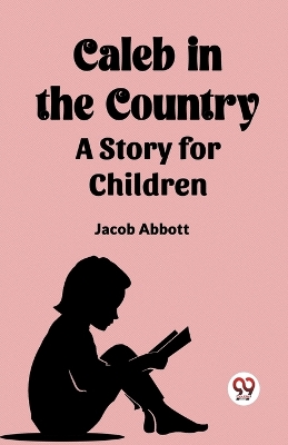 Caleb in the Country A Story for Children book