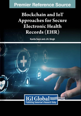 Blockchain and IoT Approaches for Secure Electronic Health Records (EHR) book