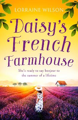 Daisy’s French Farmhouse (A French Escape, Book 4) book