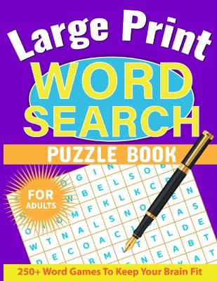 Large Print Word Search for Adults: Word Search Book for Adults with Solutions, Word Find Books for Men, Women, Seniors book