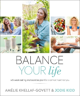 Balance Your Life: A 6-week Eating and Exercise Plan for a Calmer, Healthier You book