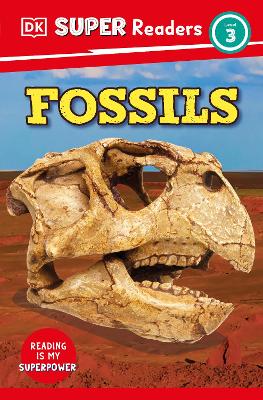 DK Super Readers Level 3 Fossils by DK