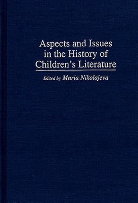 Aspects and Issues in the History of Children's Literature book