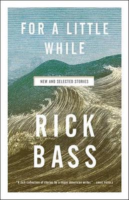 For a Little While by Rick Bass