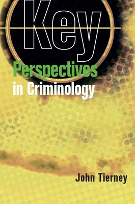 Key Perspectives in Criminology by John Tierney