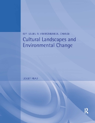 Cultural Landscapes and Environmental Change by Lesley Head