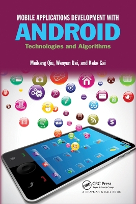 Mobile Applications Development with Android: Technologies and Algorithms by Meikang Qiu