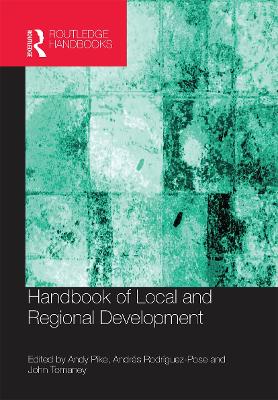 Handbook of Local and Regional Development by Andy Pike