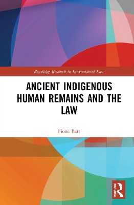 Ancient Indigenous Human Remains and the Law book