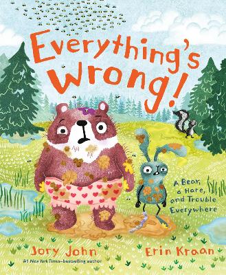 Everything's Wrong!: A Bear, a Hare, and Trouble Everywhere book