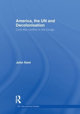 America, the UN and Decolonisation book