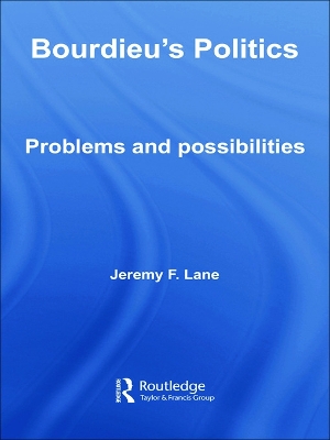 Bourdieu's Politics by Jeremy F. Lane