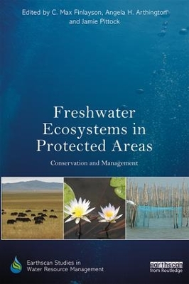 Freshwater Ecosystems in Protected Areas by C. Max Finlayson