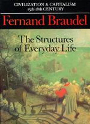 Civilization and Capitalism, 15th-18th Century by Fernand Braudel