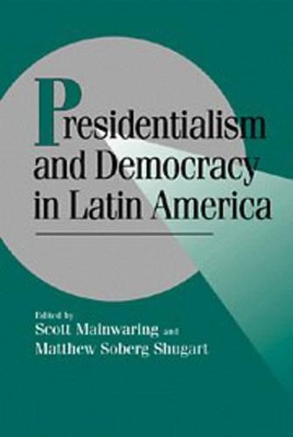 Presidentialism and Democracy in Latin America book