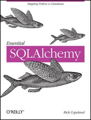 Essential SQLAlchemy by Rick Copeland