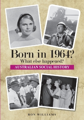 Born in 1964?: What Else Happened? book