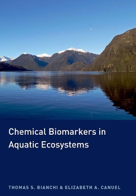 Chemical Biomarkers in Aquatic Ecosystems by Thomas S. Bianchi