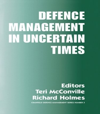 Defence Management in Uncertain Times by Richard Holmes