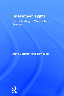 By Northern Lights: On the Making of Geography in Sweden book