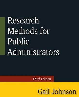 Research Methods for Public Administrators by Gail Johnson