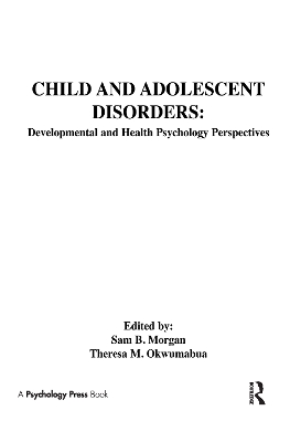 Child and Adolescent Disorders by Sam B. Morgan