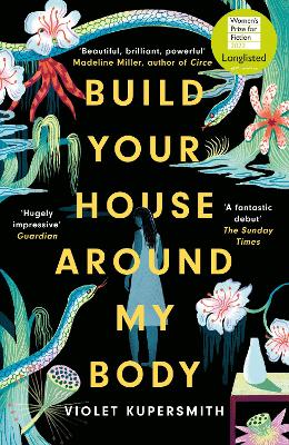 Build Your House Around My Body: LONGLISTED FOR THE WOMEN'S PRIZE FOR FICTION 2022 book