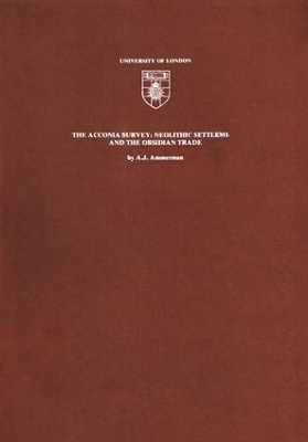 The Acconia Survey: Neolithic Settlement and the Obsidian Trade by A.J. Ammerman